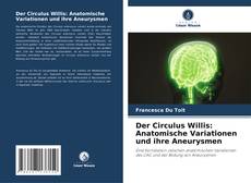 Der Circulus Willis: Anatomische Variationen und ihre Aneurysmen kitap kapağı