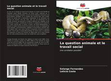 Обложка La question animale et le travail social