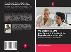Capa do livro de Os sistemas CDS multiplex e a doença de hipertensão essencial 