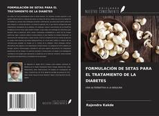 Buchcover von FORMULACIÓN DE SETAS PARA EL TRATAMIENTO DE LA DIABETES
