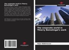 Borítókép a  The corporate world in Thierry Beinstingel's work - hoz