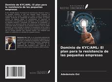 Capa do livro de Dominio de KYC/AML: El plan para la resistencia de las pequeñas empresas 
