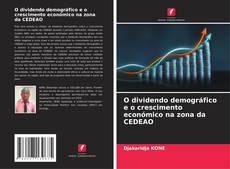 O dividendo demográfico e o crescimento económico na zona da CEDEAO kitap kapağı