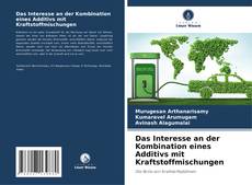 Bookcover of Das Interesse an der Kombination eines Additivs mit Kraftstoffmischungen