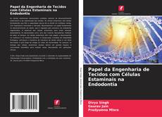 Capa do livro de Papel da Engenharia de Tecidos com Células Estaminais na Endodontia 