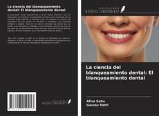 Copertina di La ciencia del blanqueamiento dental: El blanqueamiento dental