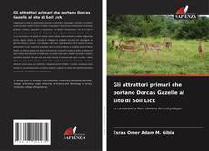 Copertina di Gli attrattori primari che portano Dorcas Gazelle al sito di Soil Lick