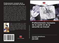 Capa do livro de Professionnels roumains de la santé et de la sécurité au travail 