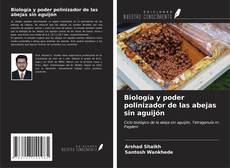 Buchcover von Biología y poder polinizador de las abejas sin aguijón