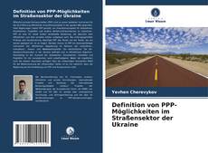 Buchcover von Definition von PPP-Möglichkeiten im Straßensektor der Ukraine