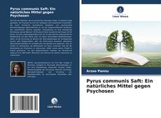 Bookcover of Pyrus communis Saft: Ein natürliches Mittel gegen Psychosen