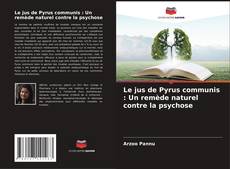 Couverture de Le jus de Pyrus communis : Un remède naturel contre la psychose