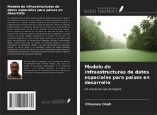 Bookcover of Modelo de infraestructuras de datos espaciales para países en desarrollo