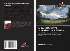 Couverture de IL CAMBIAMENTO CLIMATICO IN RWANDA