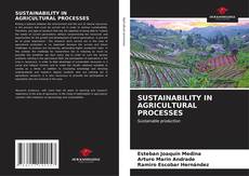 Portada del libro de SUSTAINABILITY IN AGRICULTURAL PROCESSES