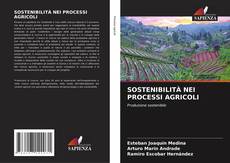 Bookcover of SOSTENIBILITÀ NEI PROCESSI AGRICOLI