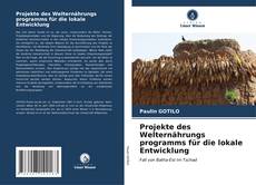 Buchcover von Projekte des Welternährungs programms für die lokale Entwicklung