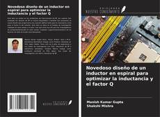 Buchcover von Novedoso diseño de un inductor en espiral para optimizar la inductancia y el factor Q