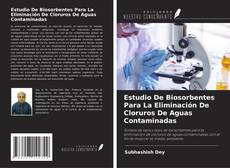 Bookcover of Estudio De Biosorbentes Para La Eliminación De Cloruros De Aguas Contaminadas