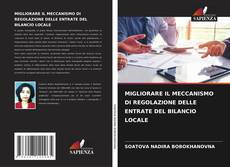 Bookcover of MIGLIORARE IL MECCANISMO DI REGOLAZIONE DELLE ENTRATE DEL BILANCIO LOCALE