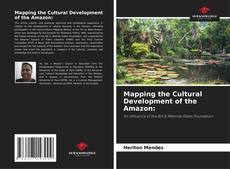 Capa do livro de Mapping the Cultural Development of the Amazon: 
