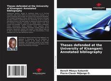 Theses defended at the University of Kisangani: Annotated bibliography kitap kapağı