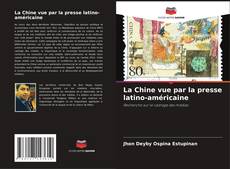 La Chine vue par la presse latino-américaine kitap kapağı