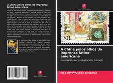 Copertina di A China pelos olhos da imprensa latino-americana