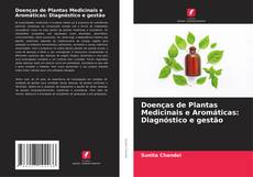 Capa do livro de Doenças de Plantas Medicinais e Aromáticas: Diagnóstico e gestão 