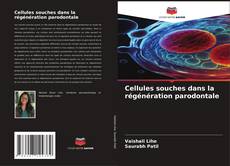 Capa do livro de Cellules souches dans la régénération parodontale 