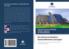 Обложка Die Grüne Architektur: Kosteneffiziente Lösungen