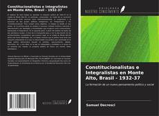 Copertina di Constitucionalistas e Integralistas en Monte Alto, Brasil - 1932-37