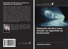 Bookcover of Extensión de NS-2 para simular un algoritmo de localización