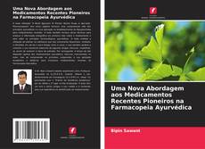 Buchcover von Uma Nova Abordagem aos Medicamentos Recentes Pioneiros na Farmacopeia Ayurvédica