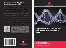 Expressão IHC de MDM2 em Ameloblastomas e AOT kitap kapağı