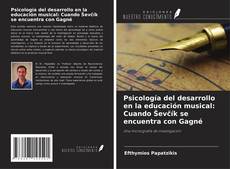 Copertina di Psicología del desarrollo en la educación musical: Cuando Ševčík se encuentra con Gagné