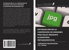 OPTIMIZACIÓN DE LA COMPRESIÓN DE IMÁGENES FRACTALES MEDIANTE ALGORITMOS METAHEURÍSTICOS kitap kapağı