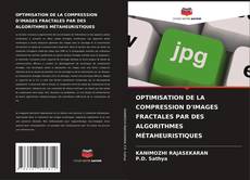 Capa do livro de OPTIMISATION DE LA COMPRESSION D'IMAGES FRACTALES PAR DES ALGORITHMES MÉTAHEURISTIQUES 