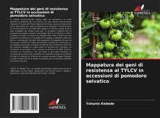 Mappatura dei geni di resistenza al TYLCV in accessioni di pomodoro selvatico kitap kapağı