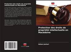 Обложка Protection des droits de propriété intellectuelle en Macédoine