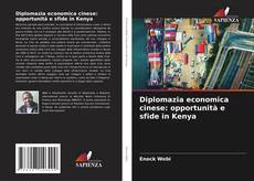 Diplomazia economica cinese: opportunità e sfide in Kenya kitap kapağı