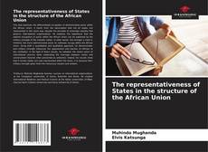 Couverture de The representativeness of States in the structure of the African Union