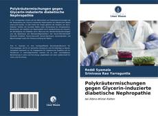 Copertina di Polykräutermischungen gegen Glycerin-induzierte diabetische Nephropathie