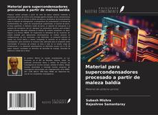 Buchcover von Material para supercondensadores procesado a partir de maleza baldía