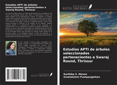 Buchcover von Estudios APTI de árboles seleccionados pertenecientes a Swaraj Round, Thrissur
