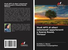 Copertina di Studi APTI di alberi selezionati appartenenti a Swaraj Round, Thrissur