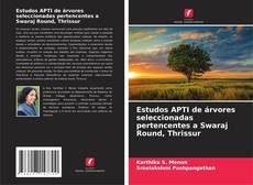 Buchcover von Estudos APTI de árvores seleccionadas pertencentes a Swaraj Round, Thrissur