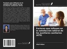 Couverture de Factores que influyen en la satisfacción laboral de los auxiliares sanitarios (ATS)