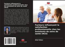 Couverture de Facteurs influençant la satisfaction professionnelle chez les assistants de soins de santé (HCA)
