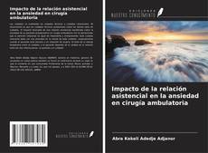 Bookcover of Impacto de la relación asistencial en la ansiedad en cirugía ambulatoria